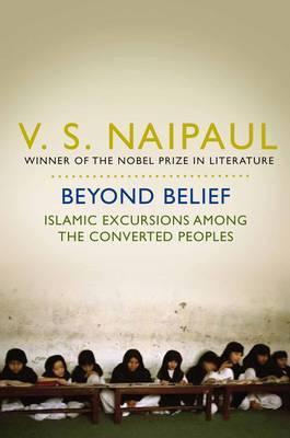 Beyond Belief by V.S. Naipaul