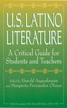 U.S. Latino Literature: A Critical Guide For Students And Teachers