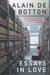 Essays in Love by Alain de Botton Essays in Love by Alain de Botton