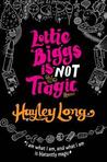 Lottie Biggs is (Not) Tragic (Lottie Biggs, #3) Lottie Biggs is (Not) Tragic (Lottie Biggs, #3)