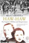 Haw-Haw: The Tragedy of William and Margaret Joyce Haw-Haw: The Tragedy of William and Margaret Joyce