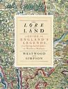 The Lore of the Land: A Guide to England's Legends, from Spring-Heeled Jack to the Witches of Warboys The Lore of the Land: A Guide to England's Legends, from Spring-Heeled Jack to the Witches of Warboys