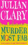 Murder Most Fab: You'd Kill to be that Famous