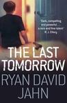 The Last Tomorrow. by Ryan David Jahn The Last Tomorrow. by Ryan David Jahn