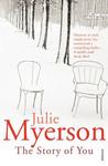 The Story of You. Julie Myerson The Story of You. Julie Myerson