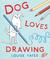 Dog Loves Drawing (Hardcover)