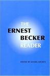 The Ernest Becker Reader The Ernest Becker Reader