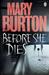 Before She Dies. Mary Burton (Paperback)