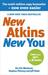 New Atkins for a New You: The Ultimate Diet for Shedding Weight and Feeling Great. Eric C. Westman, Stephen D. Phinney and Jeff S. Volek (Paperback)