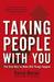 Taking People with You: Building a Culture Where Everyone Matters (Hardcover)