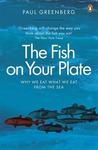Fish on Your Plate: Why We Eat What We Eat from the Sea
