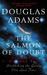 The Salmon of Doubt by Douglas Adams The Salmon of Doubt by Douglas Adams