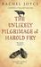 The Unlikely Pilgrimage Of Harold Fry by Rachel Joyce The Unlikely Pilgrimage Of Harold Fry by Rachel Joyce