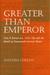 Greater than Emperor: Cola di Rienzo (ca. 1313-54) and the World of Fourteenth-Century Rome