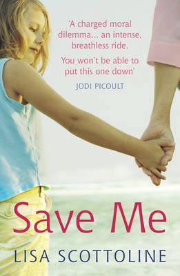 Save Me by Lisa Scottoline Save Me by Lisa Scottoline