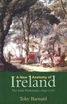 A New Anatomy of Ireland: The Irish Protestants, 1649�1770