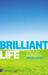 Brilliant Life by Michael Heppell Brilliant Life by Michael Heppell