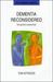 Dementia Reconsidered: The Person Comes First