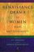 Renaissance Drama by Women:...