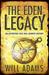 The Eden Legacy by Will Adams The Eden Legacy by Will Adams