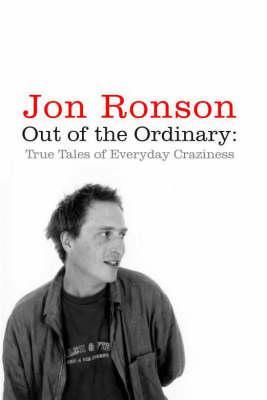Out of the Ordinary: True Tales from Everyday Craziness