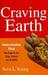 Craving Earth: Understanding Pica--The Urge to Eat Clay, Starch, Ice, and Chalk