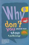Why Don't You Stop Talking: Stories Why Don't You Stop Talking: Stories