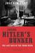 Inside Hitler's Bunker: The Last Days of the Third Reich (Paperback)
