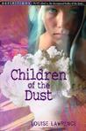 Children of the Dust by Louise Lawrence Children of the Dust by Louise Lawrence