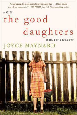 The Good Daughters by Joyce Maynard