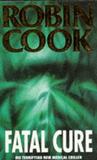 Fatal Cure by Robin Cook Fatal Cure by Robin Cook