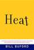 Heat by Bill Buford Heat by Bill Buford
