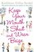 Keep Your Mouth Shut and Wear Beige. Kathleen Gilles Seidel (Paperback)