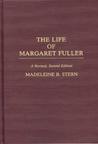 The Life of Margaret Fuller The Life of Margaret Fuller