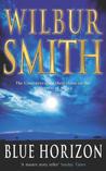 Blue Horizon by Wilbur A. Smith