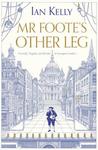 MR Foote's Other Leg. by Ian Kelly