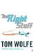 The Right Stuff by Tom Wolfe The Right Stuff by Tom Wolfe
