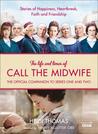 The Life and Times of Call the Midwife by Heidi Thomas