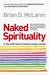 Naked Spirituality: A Life with God in Twelve Simple Words (Paperback)