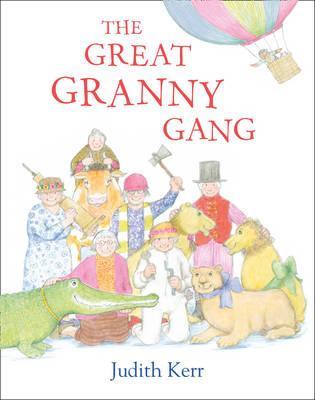 The Great Granny Gang by Judith Kerr The Great Granny Gang by Judith Kerr