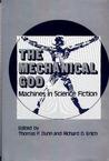 The Mechanical God by Thomas P. Dunn The Mechanical God by Thomas P. Dunn