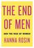 The End of Men: And the Rise of Women. Hanna Rosin (Paperback)