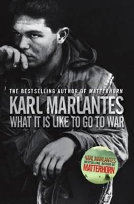 What It is Like to Go to War - Karl Marlantes