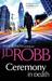 Ceremony in Death. Nora Roberts Writing as J.D. Robb (Paperback)
