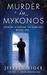 Murder In Mykonos. Jeffrey Siger (Chief Inspector Andreas Kaldis Mystery)