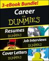 Career for Dummies Three eBook Bundle: Job Interviews for Dummies, Resumes for Dummies, Cover Letters for Dummies Career for Dummies Three eBook Bundle: Job Interviews for Dummies, Resumes for Dummies, Cover Letters for Dummies