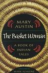 The Basket Woman: A Book Of Indian Tales The Basket Woman: A Book Of Indian Tales