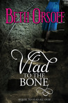 Vlad to the Bone (Vlad, #2) Vlad to the Bone (Vlad, #2)