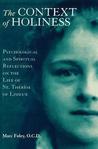 The Context of Holiness: Psychological and Spiritual Reflections on the Life of St. Thrse of Lisieux