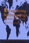 Recapturing Anthropology: Working in the Present Recapturing Anthropology: Working in the Present